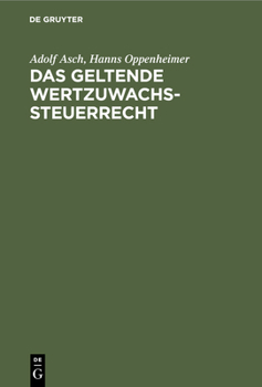 Hardcover Das Geltende Wertzuwachssteuerrecht: Kommentar Der Berliner Wertzuwachssteuerordnung Vom 28. März 1928 / 18. April 1929 Nebst Pr. Mustersteuerordnung [German] Book