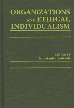 Hardcover Organizations and Ethical Individualism Book