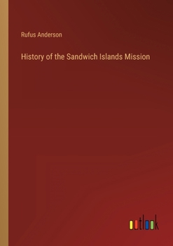 Paperback History of the Sandwich Islands Mission Book