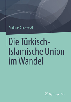 Paperback Die Türkisch-Islamische Union Im Wandel [German] Book