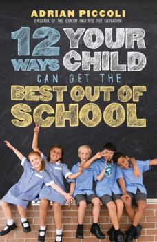 Paperback 12 Ways Your Child Can Get The Best Out Of School Book