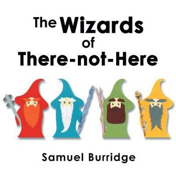 Paperback The Wizards of There-Not-Here Book