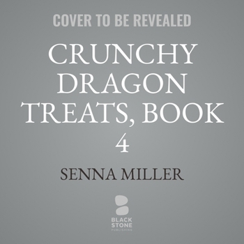Crunchy Dragon Treats, Book 4