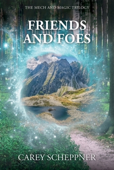 Paperback Friends and Foes (The Mech and Magic Trilogy) Book