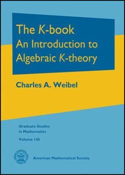 Hardcover The K-Book: An Introduction to Algebraic K-Theory Book