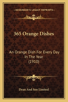 Paperback 365 Orange Dishes: An Orange Dish For Every Day In The Year (1910) Book