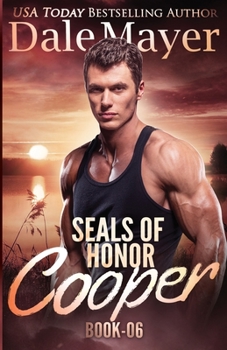 Cooper - Book #6 of the SEALs of Honor
