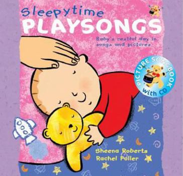 Paperback Sleepy Time Playsongs: Baby's Restful Day in Songs and Pictures Book