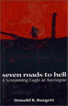 Hardcover Seven Roads to Hell: A Screaming Eagle at Bastogne Book