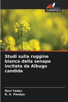 Paperback Studi sulla ruggine bianca della senape incitata da Albugo candida [Italian] Book