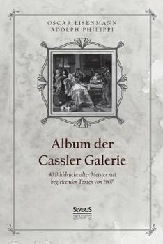 Paperback Album der Casseler Galerie: 40 Bilddrucke alter Meister mit begleitenden Texten von 1907 [German] Book