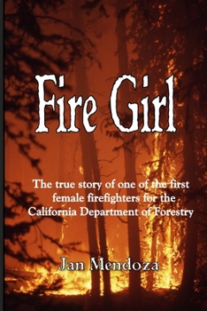 Paperback Fire Girl: The Story of one of the First Female CDF Fire Fighters Book