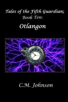 Paperback Tales of the Fifth Guardian; Book Ten: Otlangon Book