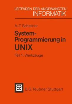 Paperback System-Programmierung in UNIX: Tei 1: Werkzuge [German] Book