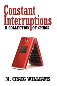 Paperback Constant Interruptions: A Collection of Chaos Book