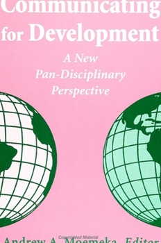Paperback Communicating for Devel: A New Pan-Disciplinary Perspective Book