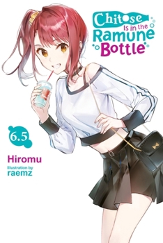 Paperback Chitose Is in the Ramune Bottle, Vol. 6.5 Book