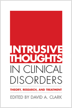 Hardcover Intrusive Thoughts in Clinical Disorders: Theory, Research, and Treatment Book