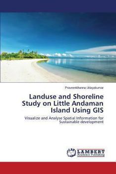 Paperback Landuse and Shoreline Study on Little Andaman Island Using GIS Book