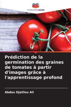 Paperback Prédiction de la germination des graines de tomates à partir d'images grâce à l'apprentissage profond [French] Book