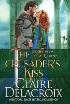 The Crusader's Kiss: A Medieval Romance - Book #3 of the Champions of Saint Euphemia