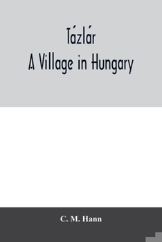 Paperback Ta&#769;zla&#769;r, a village in Hungary Book