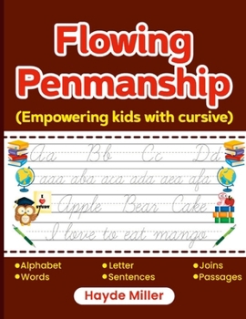 Paperback Flowing Penmanship: 92 pages of Empowering Kids with Cursive Book