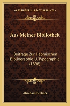 Paperback Aus Meiner Bibliothek: Beitrage Zur Hebraischen Bibliographie U. Typographie (1898) [German] Book