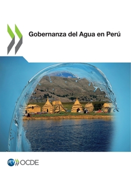 Gobernanza del Agua en Perú (Oecd Studies on Water)