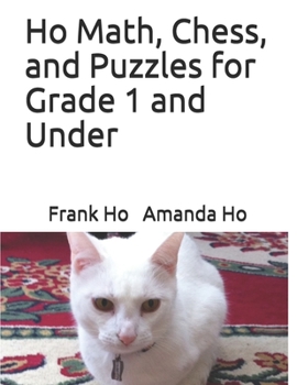 Paperback Ho Math, Chess, and Puzzles for Grade 1 and Under Book