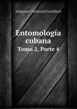 Paperback Entomolog?a cubana Tomo 2, Parte 4 [Spanish] Book