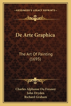Paperback De Arte Graphica: The Art Of Painting (1695) Book