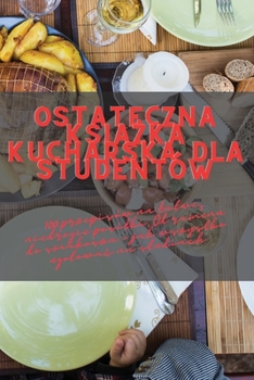 Paperback Ostateczna książka kucharska dla studentów [Polish] Book