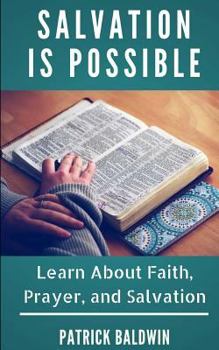 Paperback Salvation is Possible: Learn About Faith, Prayer, and Salvation Book