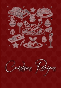 Paperback Cristmas Recipes: Blank Recipe Journal to Write in for Women, Food Cookbook Design, Document all Your Special Recipes and Notes for Your Book