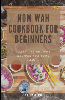 Paperback Nom Wah Cookbook for Beginners: Learn the ancient recipes for your family Book