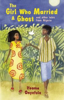 Hardcover The Girl Who Married a Ghost: And Other Tales from Nigeria Book