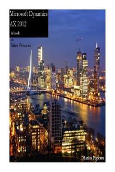 Paperback Microsoft Dynamics AX 2012 - A book: on Sales Process Book