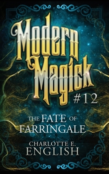 The Fate of Farringale - Book #12 of the Modern Magick