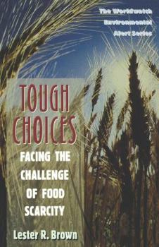 Paperback Tough Choices: Facing the Challenge of Food Scarcity Book
