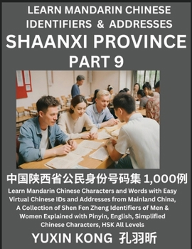 Shaanxi Province of China (Part 9): Learn Mandarin Chinese Characters and Words with Easy Virtual Chinese IDs and Addresses from Mainland China, A ... with Pinyin, English, Simplified Characters,