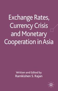 Hardcover Exchange Rates, Currency Crisis and Monetary Cooperation in Asia Book