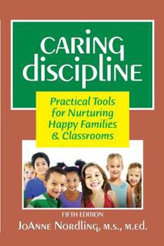 Paperback Caring Discipline: Practical Tools for Nurturing Happy Families & Classrooms Book