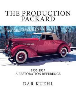 Paperback The Production Packard: A Restoration Reference 1935-1937 Book