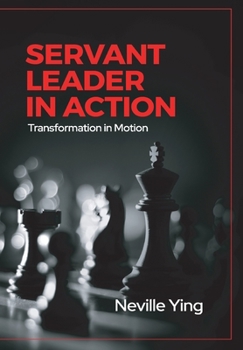 Hardcover Servant Leader in Action: Transformation In Motion Book