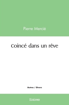 Paperback Coincé dans un rêve [French] Book