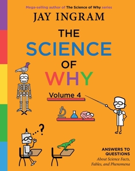 Hardcover The Science of Why, Volume 4: Answers to Questions about Science Facts, Fables, and Phenomena Book