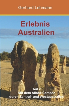 Paperback Erlebnis Australien Teil 2: Mit dem Allradcamper durch Zentral- und Westaustralien [German] Book