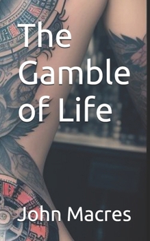 The Gamble of Life