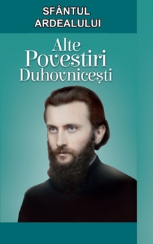 Paperback Sfantul Ardealului. Alte povestiri duhovnicesti: Romanian Edition [Romansh] Book